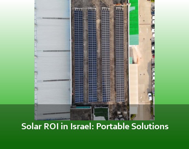 Solar ROI in Israel: Portable Solutions
